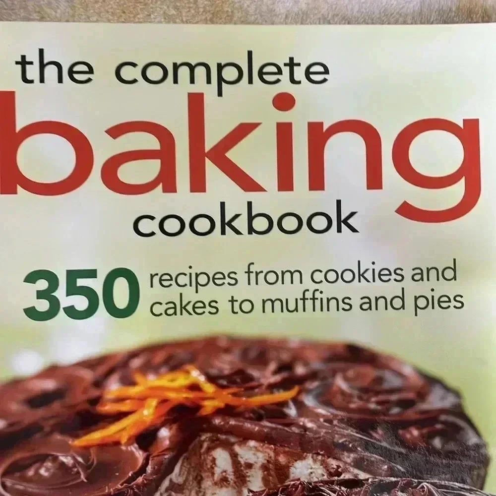 The complete baking cookbook 350 recipes cookies,cakes,muffins,pies